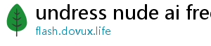 ai undress nudify